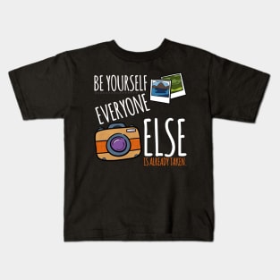 Be Yourself- Everyone Else Is Taken Kids T-Shirt